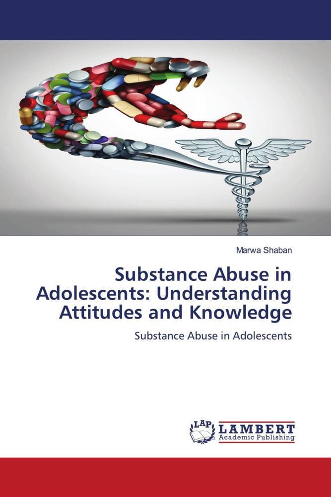 Substance Abuse in Adolescents: Understanding Attitudes and Knowledge
