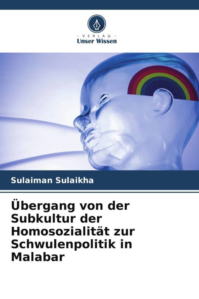 Übergang von der Subkultur der Homosozialität zur Schwulenpolitik in Malabar