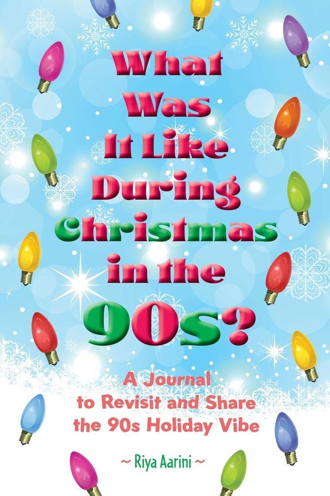 What Was It Like During Christmas in the 90s?