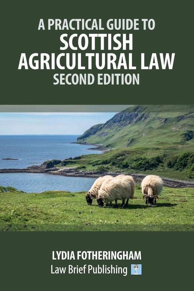 A Practical Introduction to Scottish Agricultural Law - Second Edition