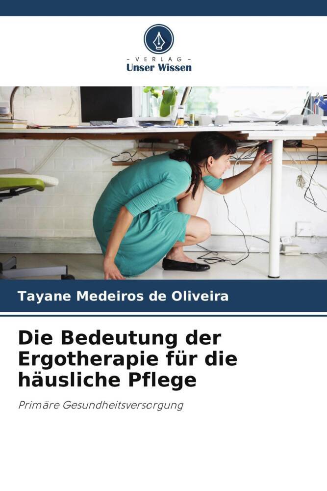 Die Bedeutung der Ergotherapie für die häusliche Pflege