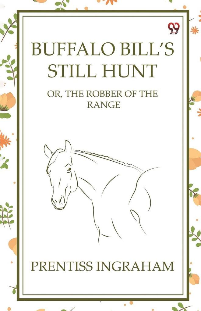 Buffalo Bill's Still Hunt Or The Robber Of The Range