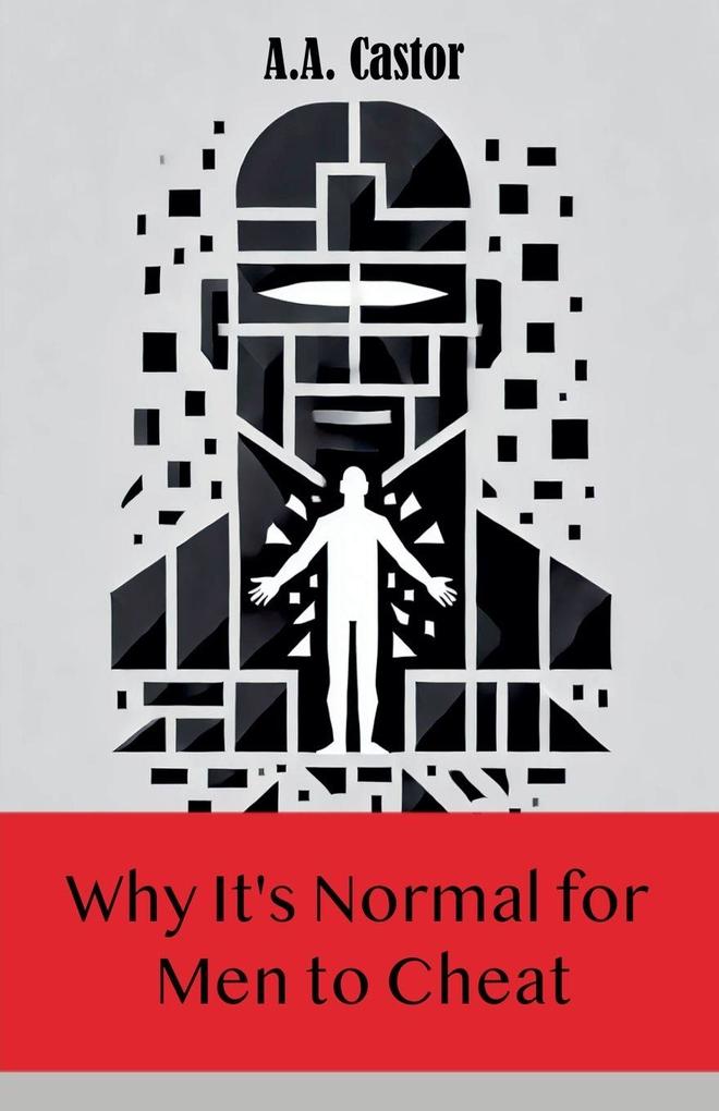 Why It's Normal for Men to Cheat