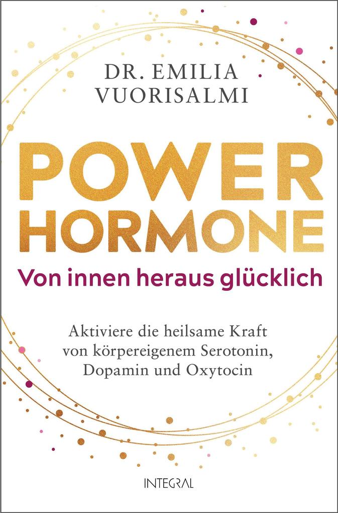 Power-Hormone - Von innen heraus glücklich