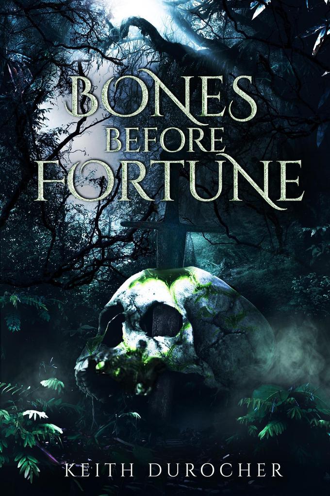 Bones Before Fortune (The Torn World Trilogy #1)