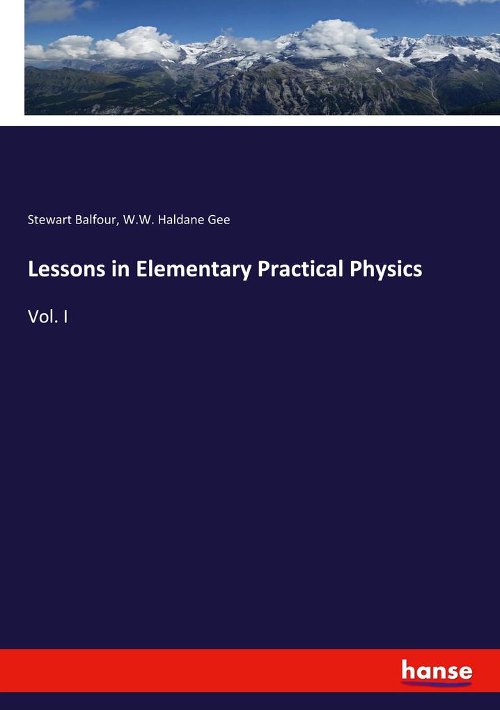 Lessons in Elementary Practical Physics