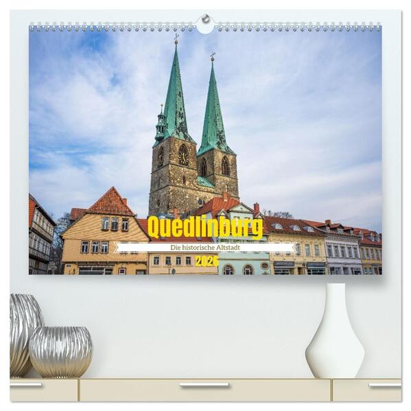 Quedlinburg - Die historische Altstadt (hochwertiger Premium Wandkalender 2026 DIN A2 quer) Kunstdruck in Hochglanz
