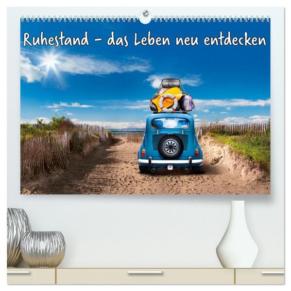 Ruhestand - das Leben neu entdecken (hochwertiger Premium Wandkalender 2026 DIN A2 quer) Kunstdruck in Hochglanz