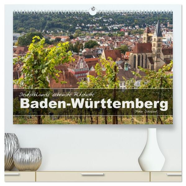 Deutschlands schönste Altstädte - Baden-Württemberg (hochwertiger Premium Wandkalender 2026 DIN A2 quer) Kunstdruck in Hochglanz