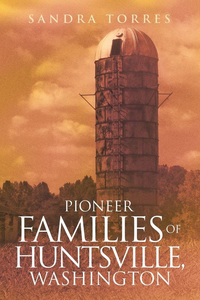 PIONEER FAMILIES OF HUNTSVILLE WASHINGTON