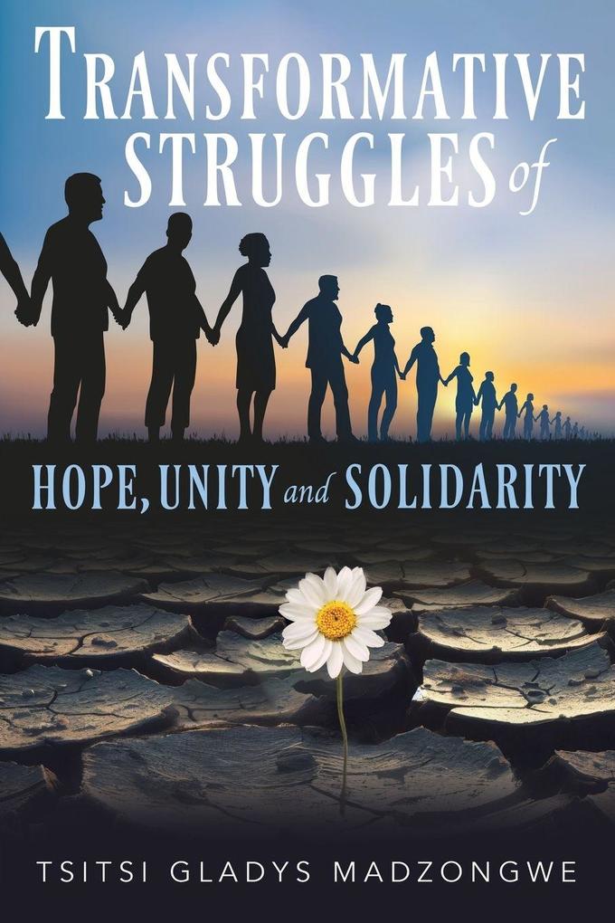 Transformative Struggles of Hope Unity & Solidarity