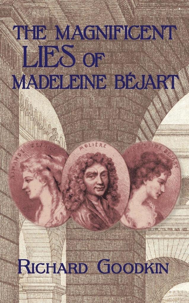 The Magnificent Lies of Madeleine Béjart