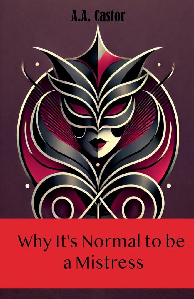 Why It's Normal to be a Mistress