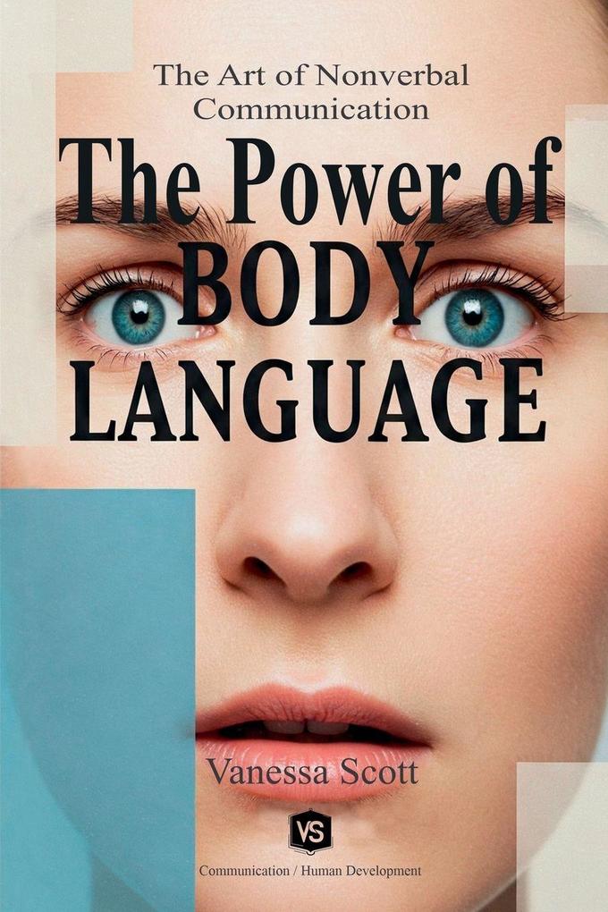 The Power of Body Language - The Art of Nonverbal Communication