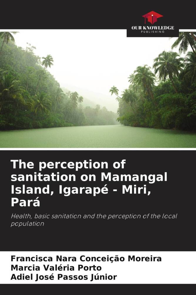 The perception of sanitation on Mamangal Island Igarapé - Miri Pará