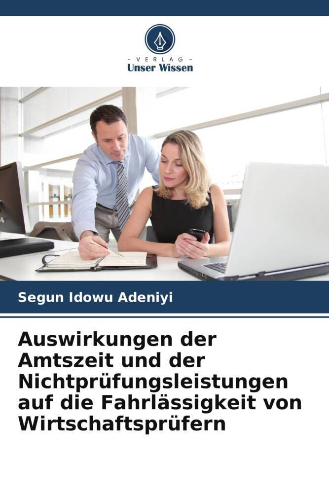 Auswirkungen der Amtszeit und der Nichtprüfungsleistungen auf die Fahrlässigkeit von Wirtschaftsprüfern