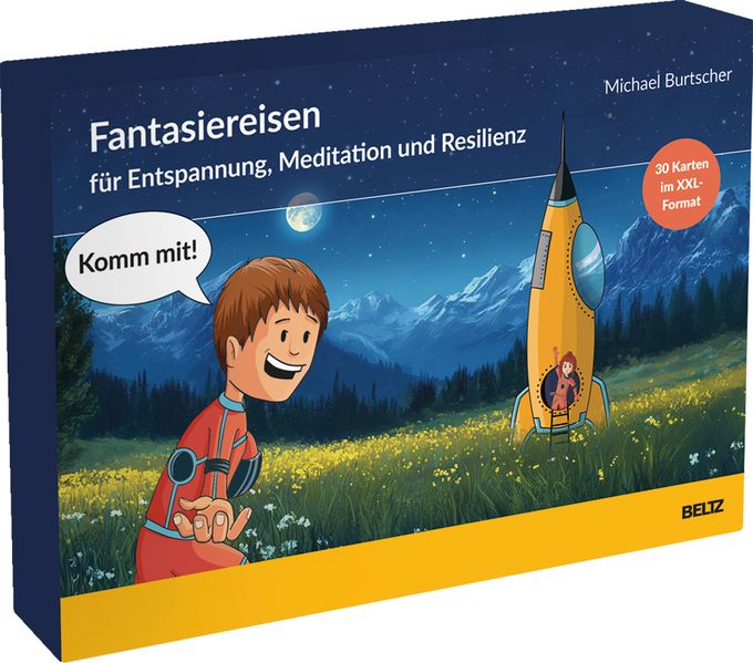 'Komm mit!' - Fantasiereisen zur Entspannung Meditation und Resilienz