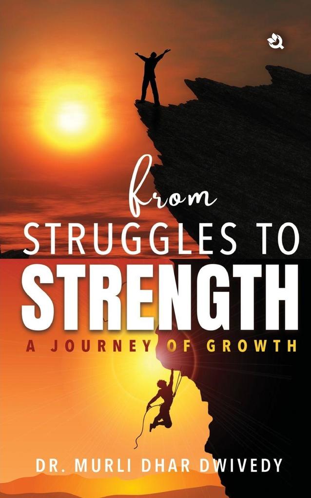 From Struggles to Strength