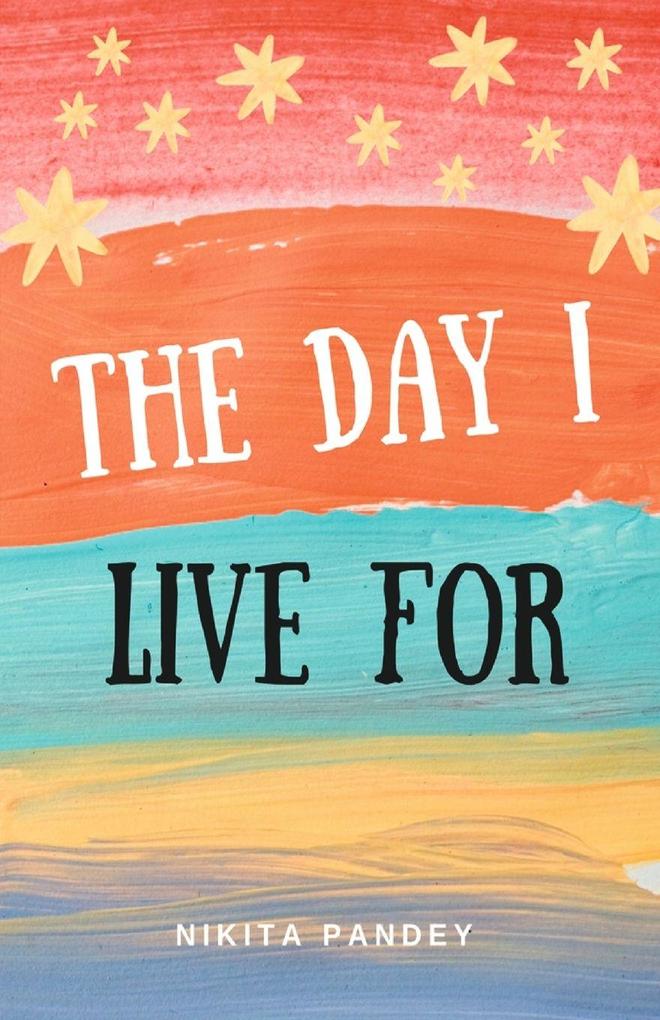 Day I Live For