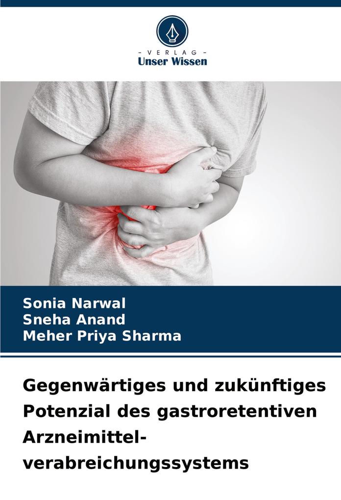 Gegenwärtiges und zukünftiges Potenzial des gastroretentiven Arzneimittel- verabreichungssystems