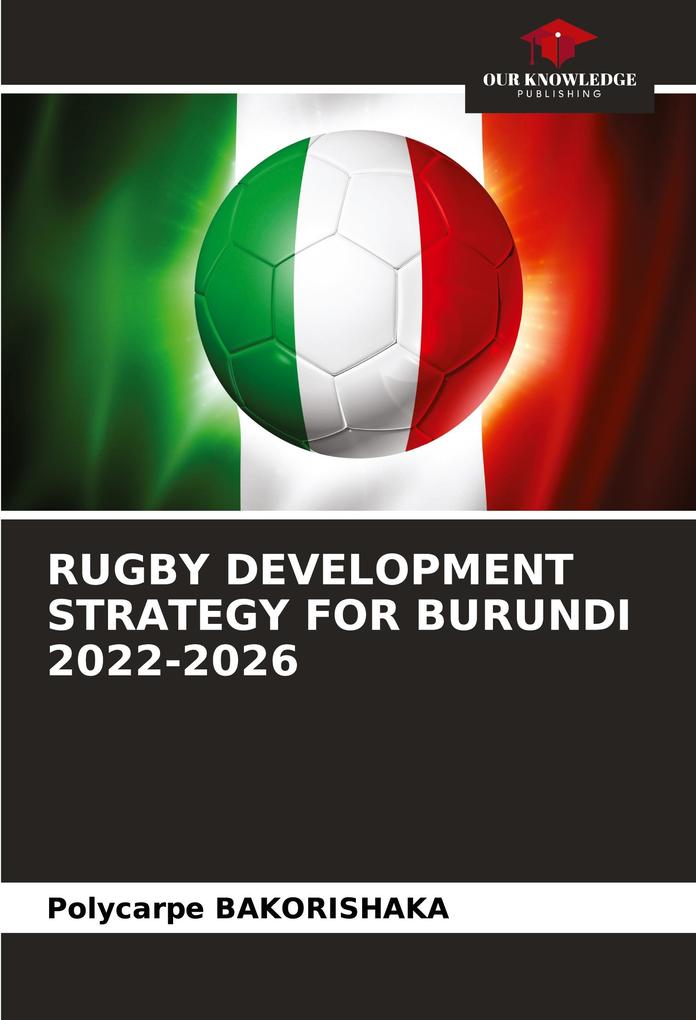 RUGBY DEVELOPMENT STRATEGY FOR BURUNDI 2022-2026