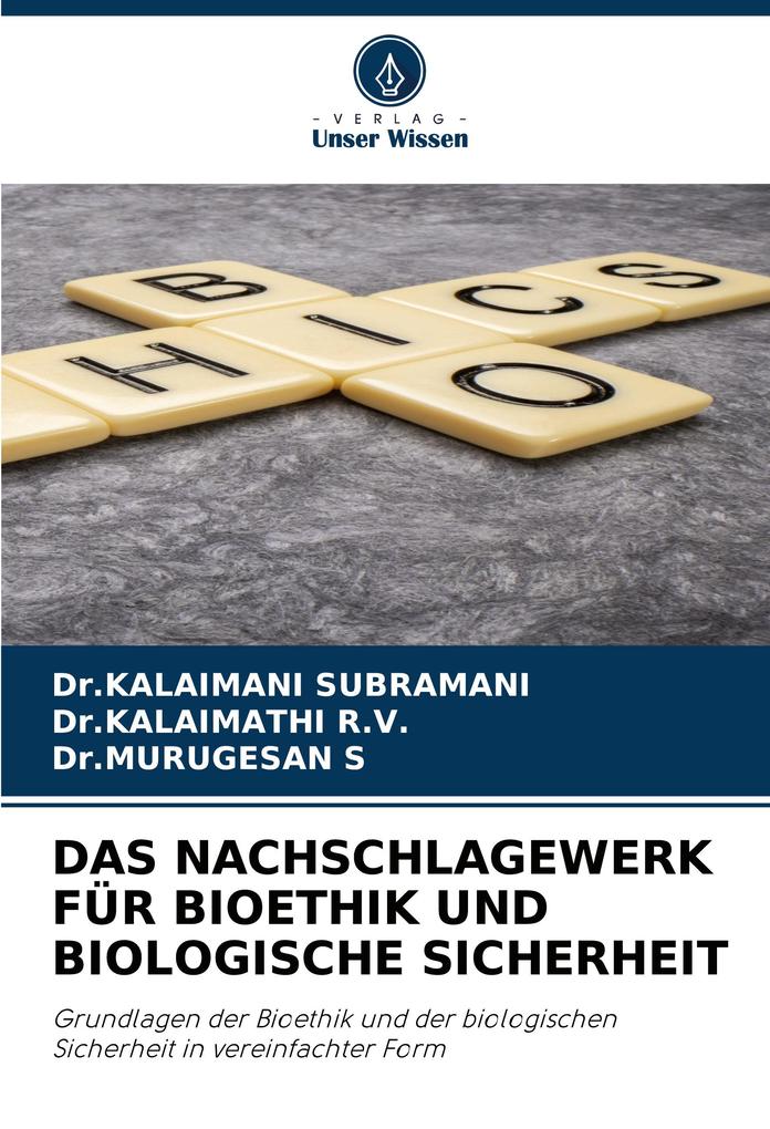 DAS NACHSCHLAGEWERK FÜR BIOETHIK UND BIOLOGISCHE SICHERHEIT