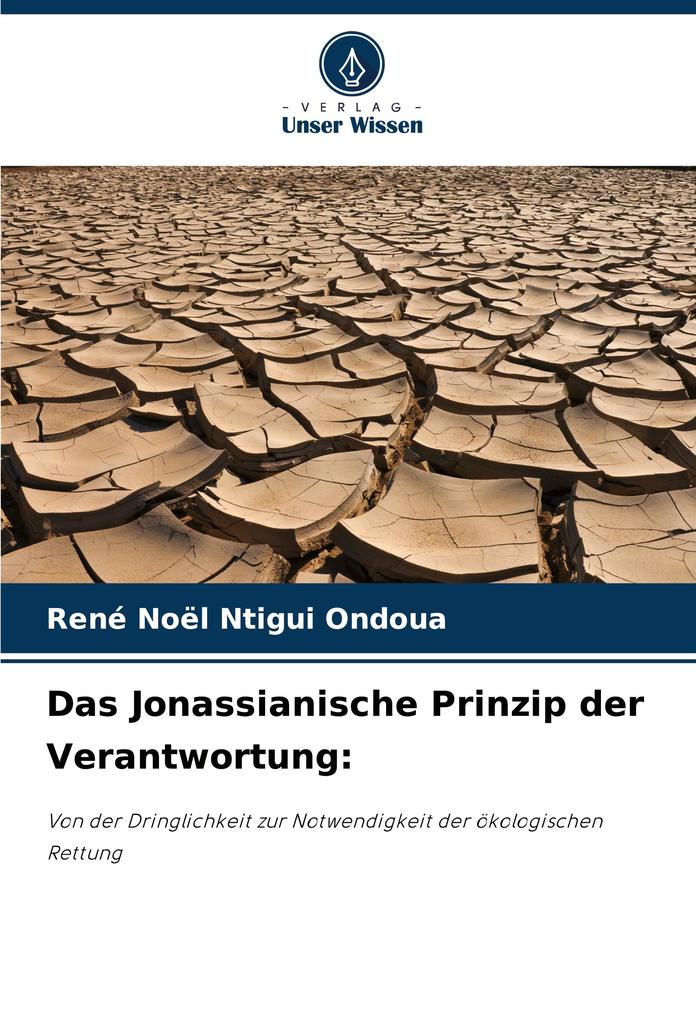 Das Jonassianische Prinzip der Verantwortung: