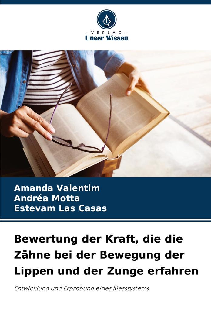 Bewertung der Kraft die die Zähne bei der Bewegung der Lippen und der Zunge erfahren