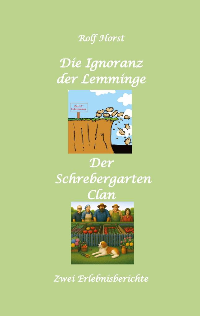 Die Ignoranz der Lemminge und Der Schrebergarten Clan: wilde Müllkippe Hundekot Brut- und Setzzeit Ignoranz Ausgrenzung Autismus Konsumwahn Permakultur Postwachstum Kleingarten CO² Verbrauch