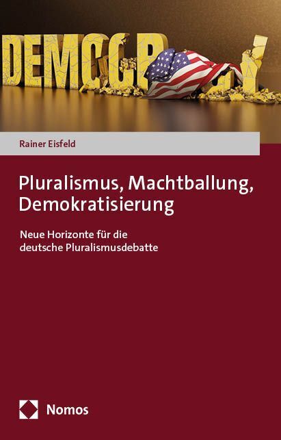 Pluralismus Machtballung Demokratisierung