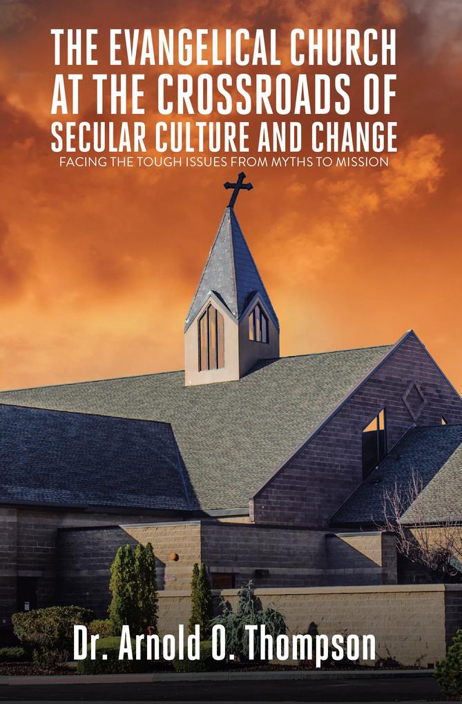 The Evangelical Church at the Crossroads of Secular Culture and Change