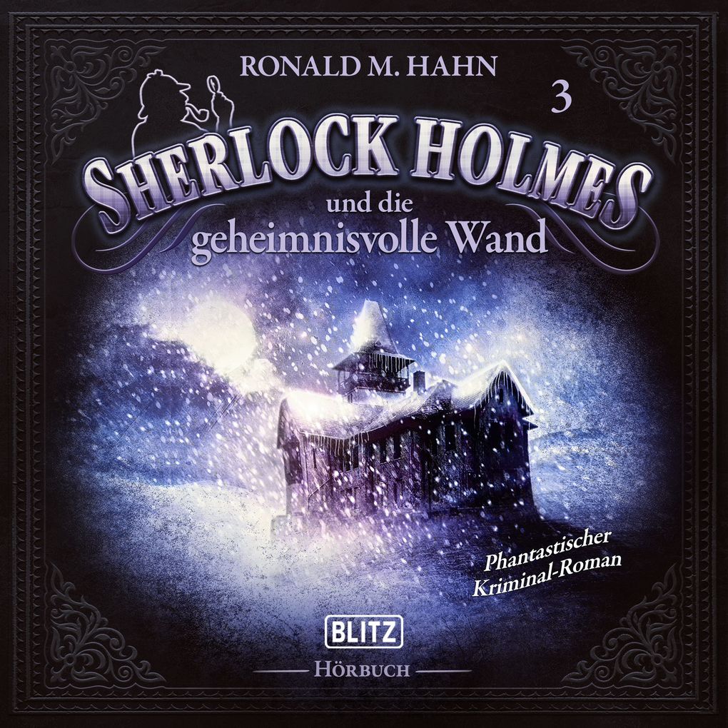 Neues von Sherlock Holmes - Die Hörbücher - Folge 3: Sherlock Holmes und die geheimnisvolle Wand