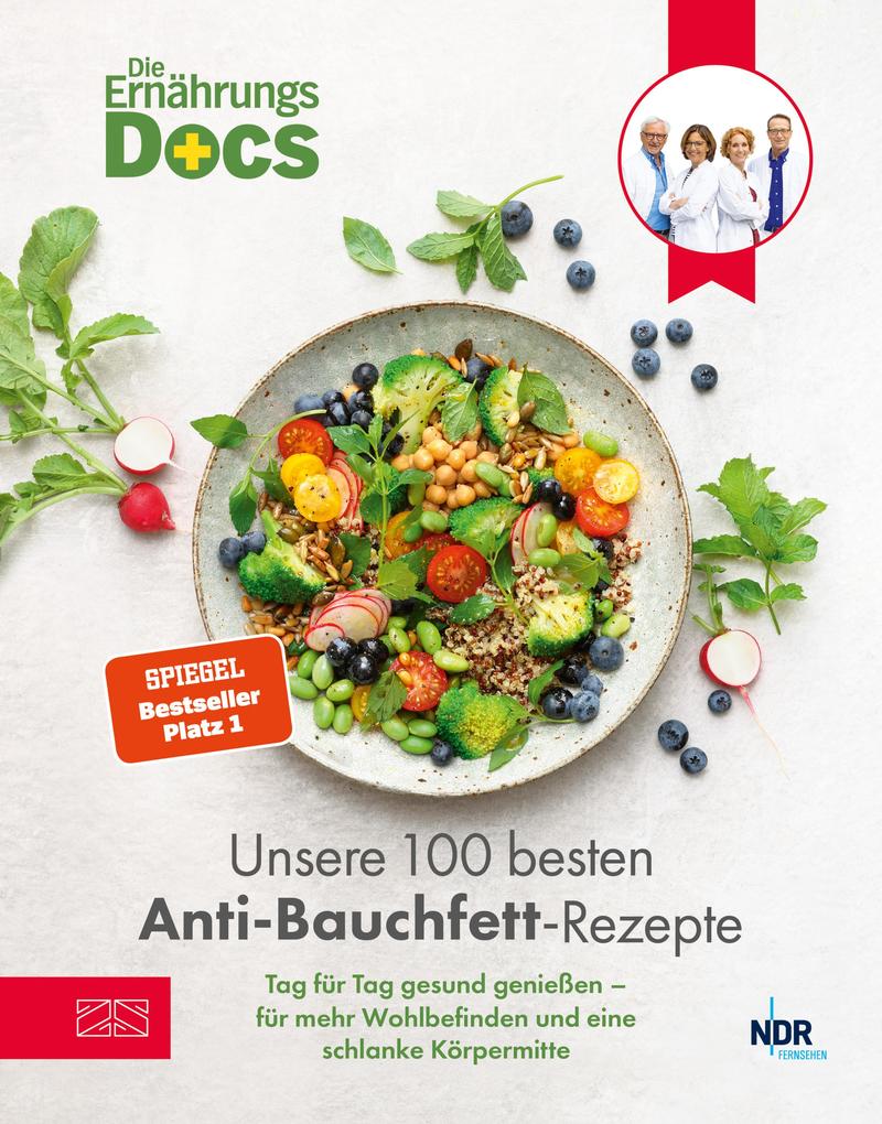 Zs - ein Verlag der Edel Verlagsgruppe Die Ernährungs-Docs - Unsere 100 Besten Anti-Bauchfett-Rezepte