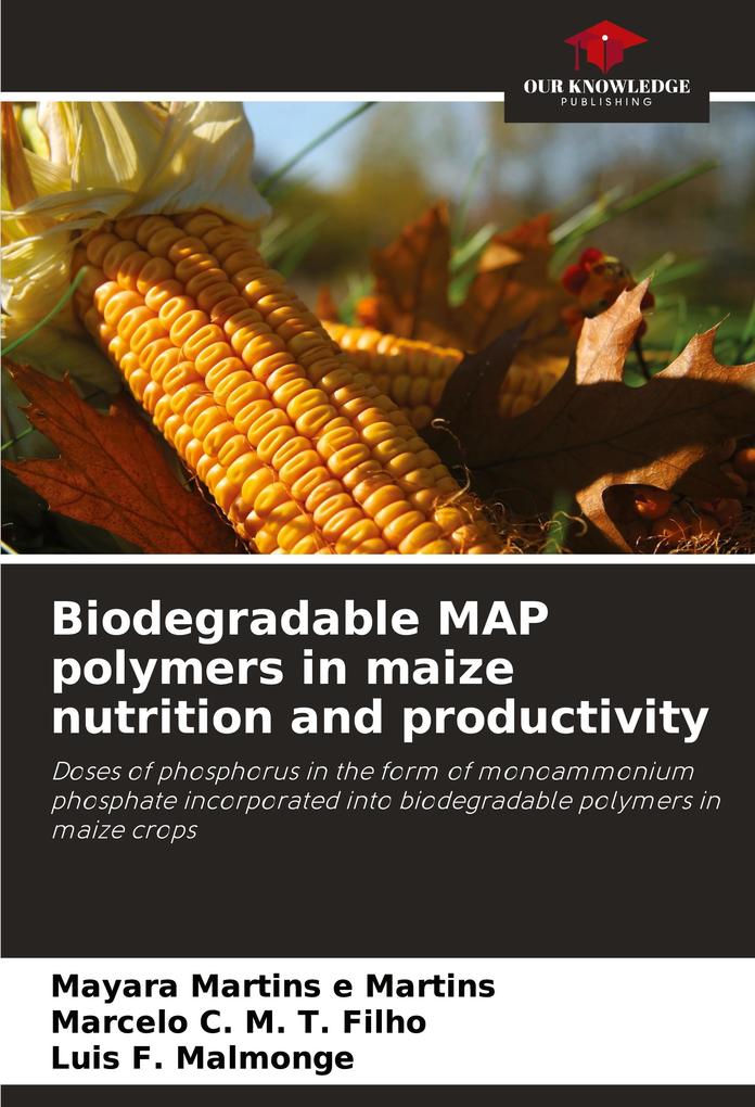 Biodegradable MAP polymers in maize nutrition and productivity