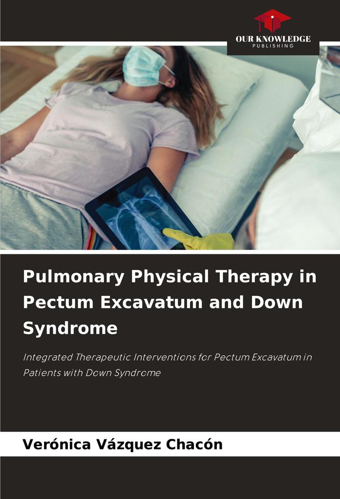 Pulmonary Physical Therapy in Pectum Excavatum and Down Syndrome