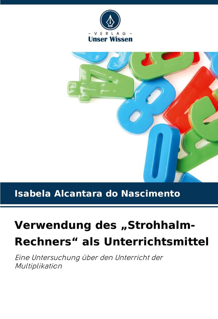 Verwendung des 'Strohhalm-Rechners' als Unterrichtsmittel