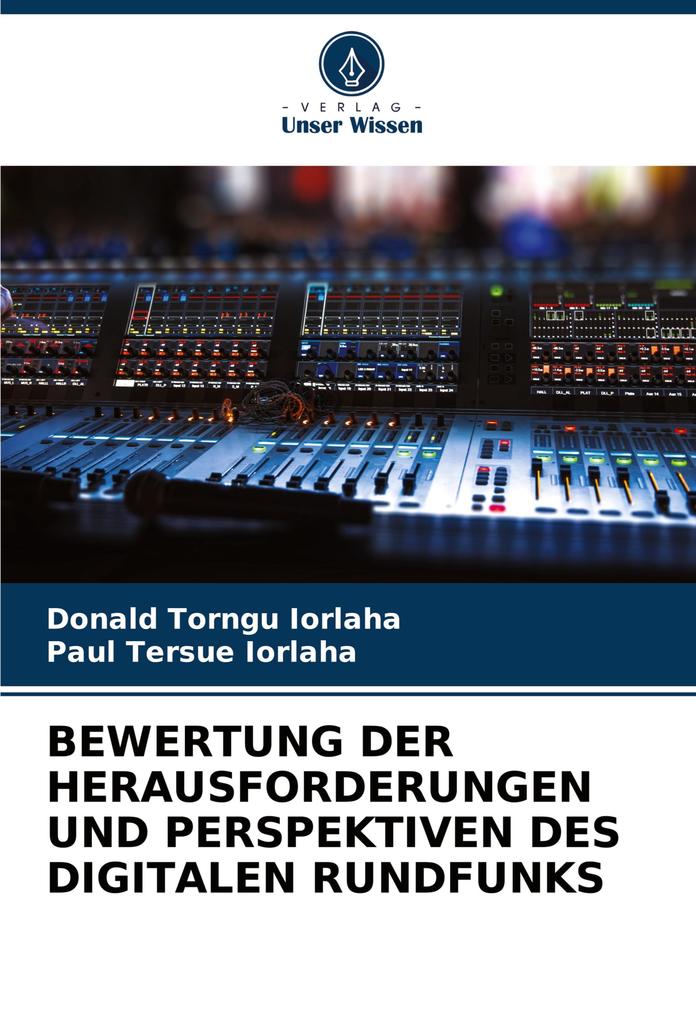 BEWERTUNG DER HERAUSFORDERUNGEN UND PERSPEKTIVEN DES DIGITALEN RUNDFUNKS