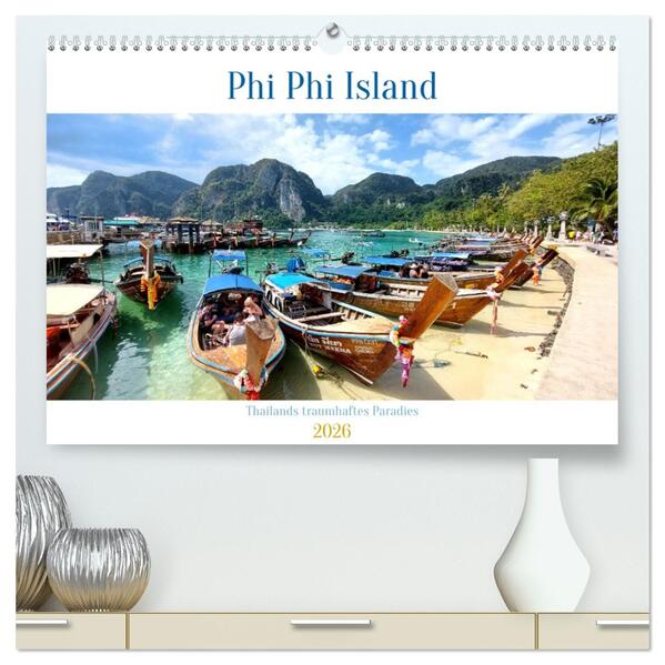 Phi Phi Island - Thailands traumhaftes Paradies (hochwertiger Premium Wandkalender 2026 DIN A2 quer) Kunstdruck in Hochglanz