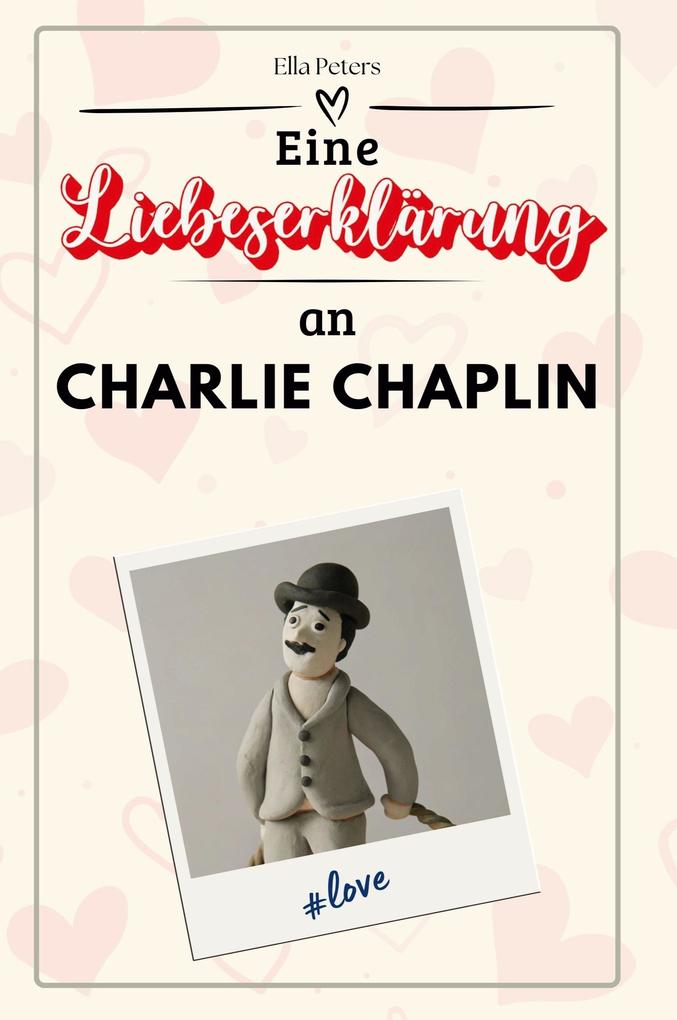 Eine Liebeserklärung an Charlie Chaplin