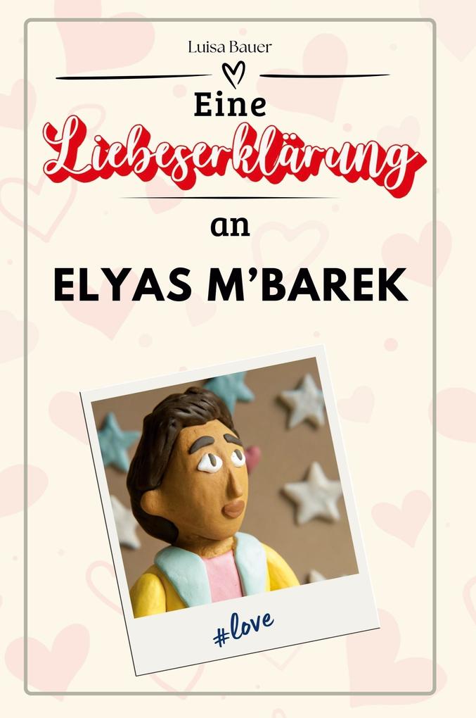 Eine Liebeserklärung an Elyas M'Barek