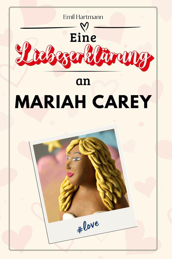 Eine Liebeserklärung an Mariah Carey
