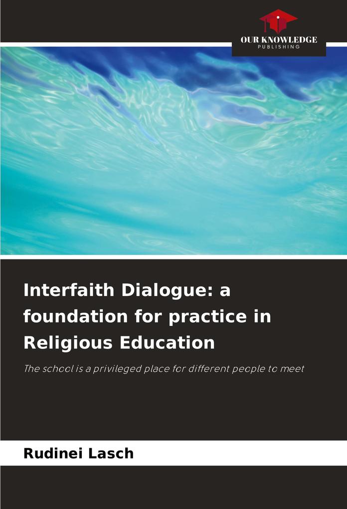 Interfaith Dialogue: a foundation for practice in Religious Education