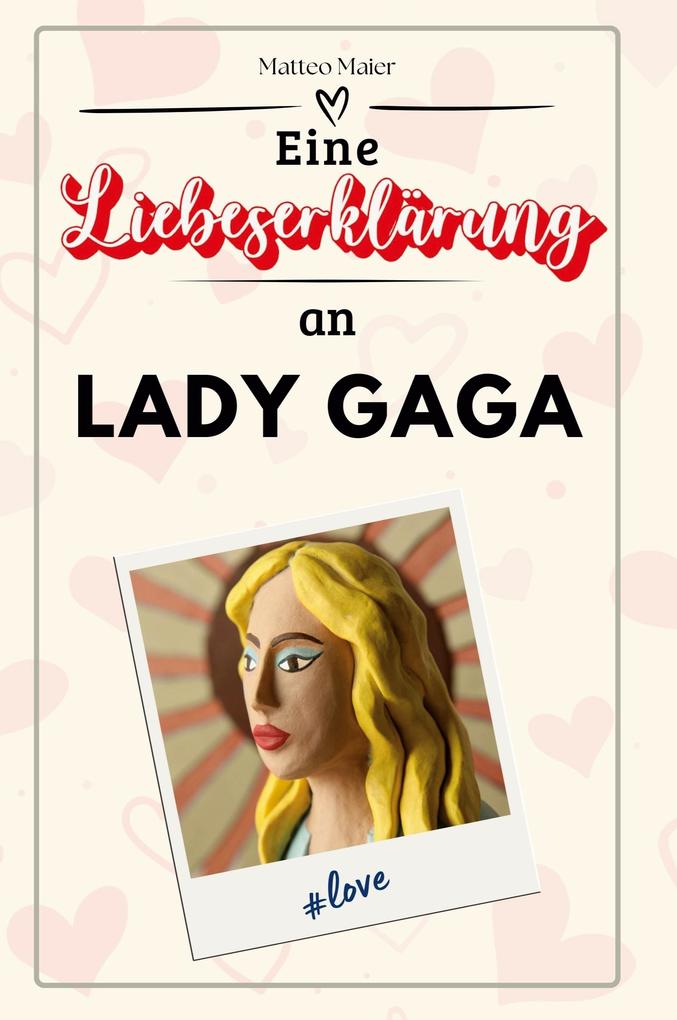 Eine Liebeserklärung an Lady Gaga