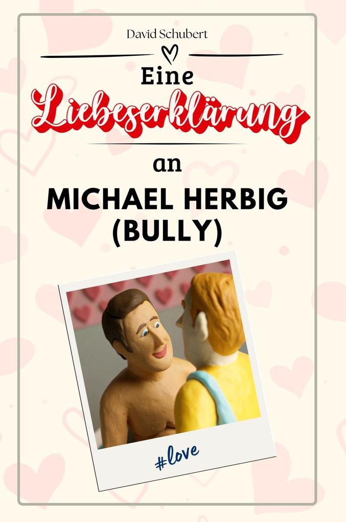Eine Liebeserklärung an Michael Herbig (Bully)