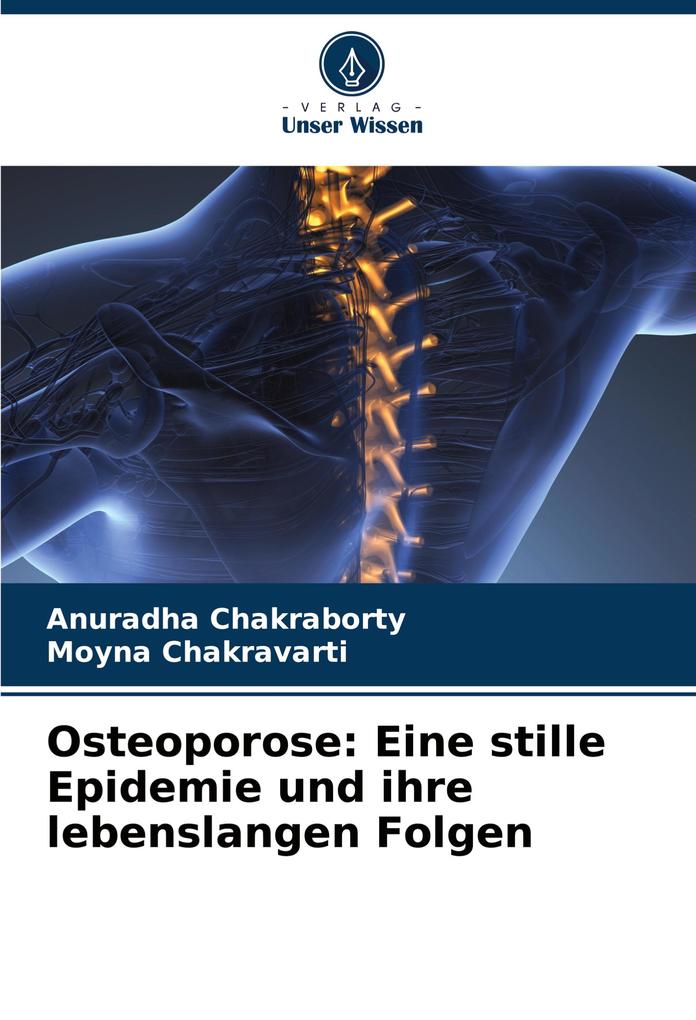 Osteoporose: Eine stille Epidemie und ihre lebenslangen Folgen