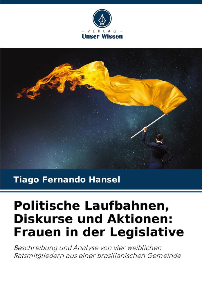 Politische Laufbahnen Diskurse und Aktionen: Frauen in der Legislative