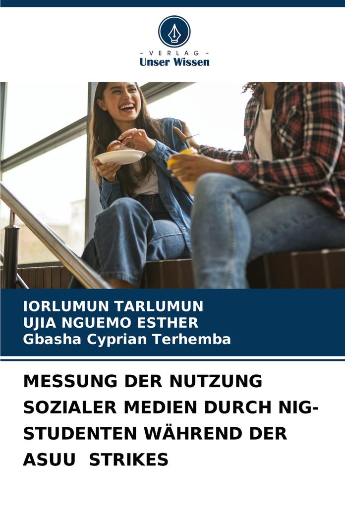 MESSUNG DER NUTZUNG SOZIALER MEDIEN DURCH NIG-STUDENTEN WÄHREND DER ASUU STRIKES