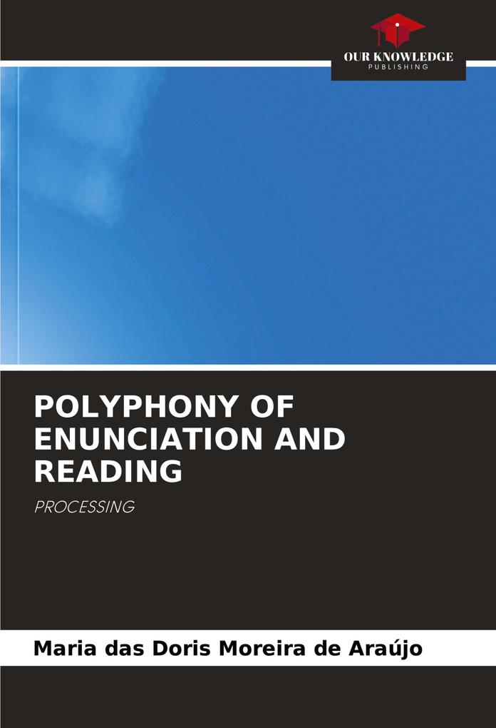 POLYPHONY OF ENUNCIATION AND READING