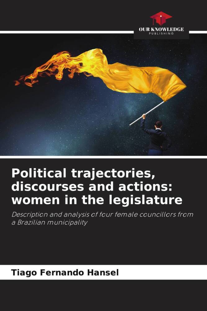 Political trajectories discourses and actions: women in the legislature