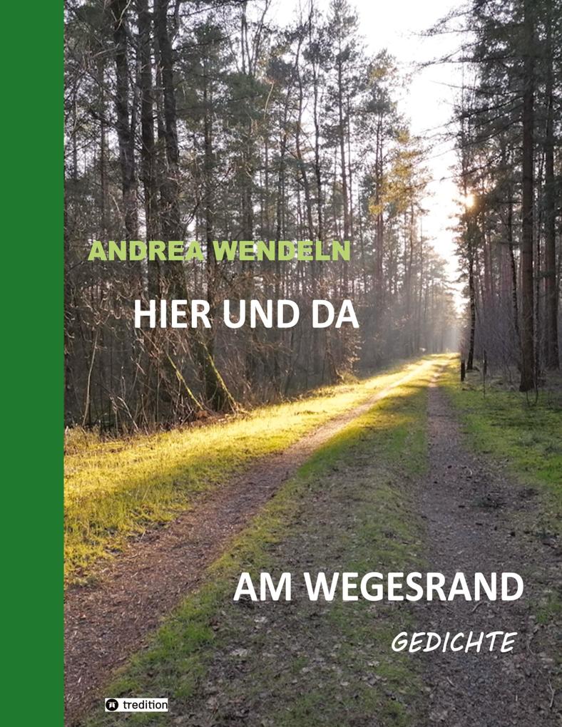 Hier und da am Wegesrand